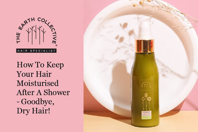 How To Keep Your Hair Moisturised After A Shower - Goodbye, Dry Hair!