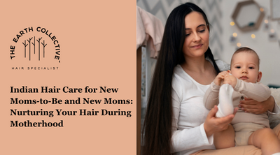 Indian Hair Care for New Moms-to-Be and New Moms: Nurturing Your Hair During Motherhood