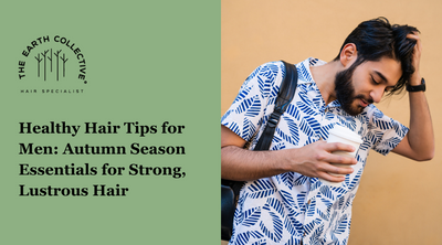 Healthy Hair Tips for Men: An Autumn Season Guide for Strong, Lustrous Hair