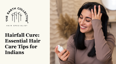 Hairfall Cure: Essential Hair Care Tips for Indians