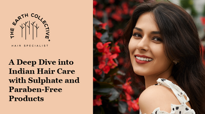 A Deep Dive into Indian Hair Care with Sulphate and Paraben-Free Products