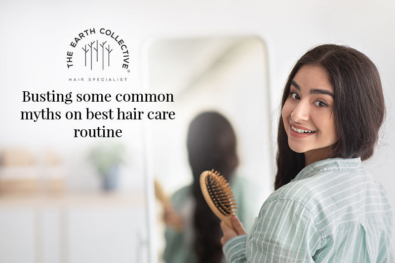 Myths Debunked: Best Indian Hair Care Routine – The Earth Collective