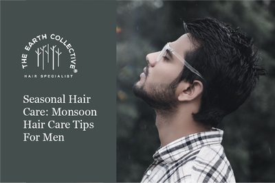 Seasonal Hair Care: Monsoon Hair Care Tips For Men