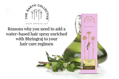 Reasons Why You Need to Add a Water-based Hair Spray Enriched with Bhringraj to Your Hair Care Regimen
